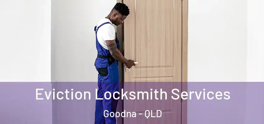 Eviction Locksmith Services Goodna - QLD