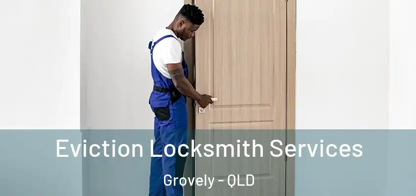  Eviction Locksmith Services Grovely - QLD