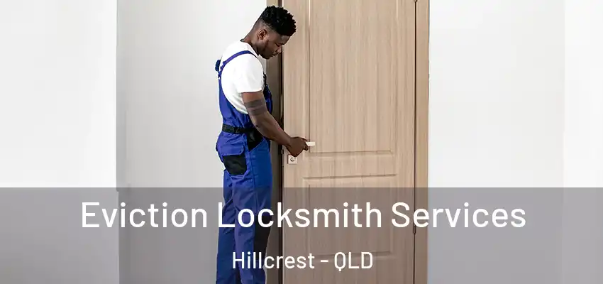  Eviction Locksmith Services Hillcrest - QLD