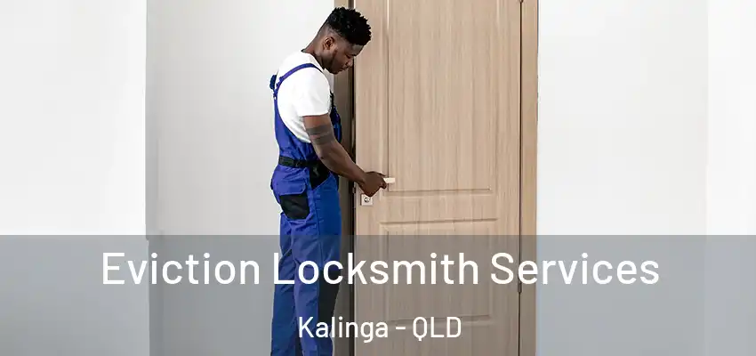 Eviction Locksmith Services Kalinga - QLD