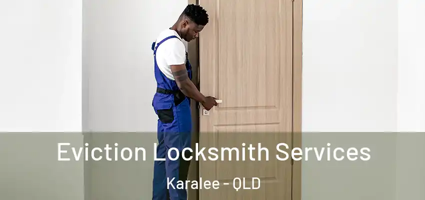 Eviction Locksmith Services Karalee - QLD