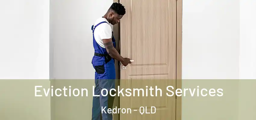 Eviction Locksmith Services Kedron - QLD