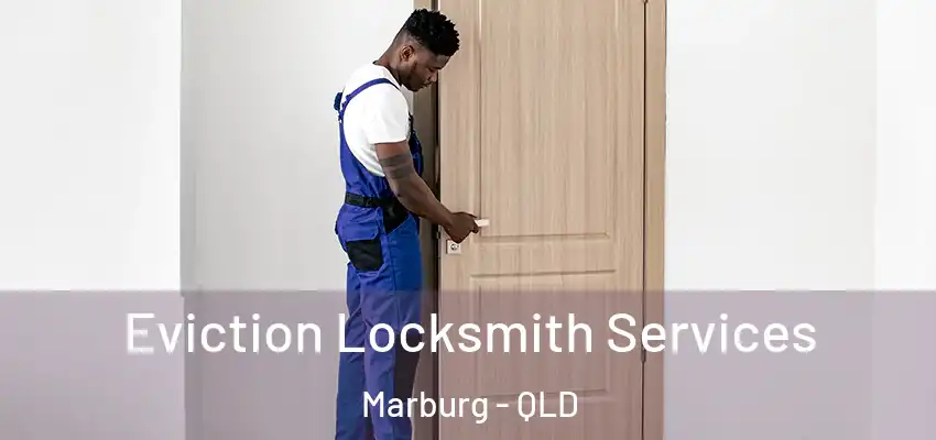 Eviction Locksmith Services Marburg - QLD