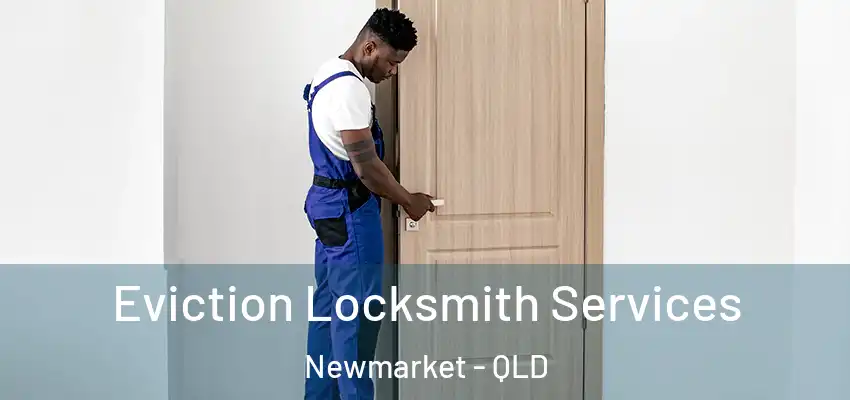  Eviction Locksmith Services Newmarket - QLD