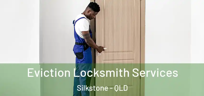  Eviction Locksmith Services Silkstone - QLD