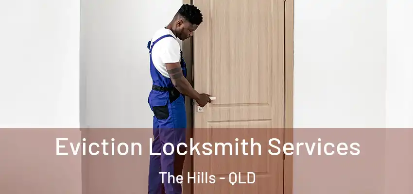  Eviction Locksmith Services The Hills - QLD