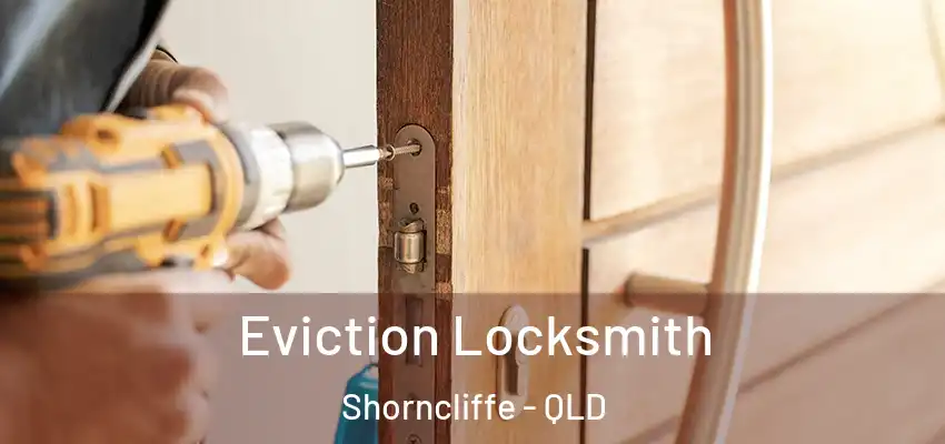  Eviction Locksmith Shorncliffe - QLD