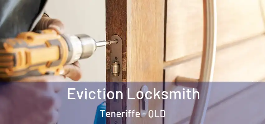  Eviction Locksmith Teneriffe - QLD