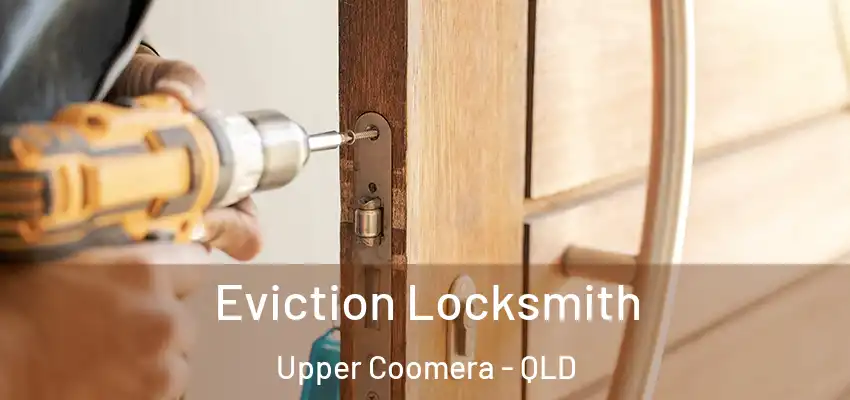  Eviction Locksmith Upper Coomera - QLD