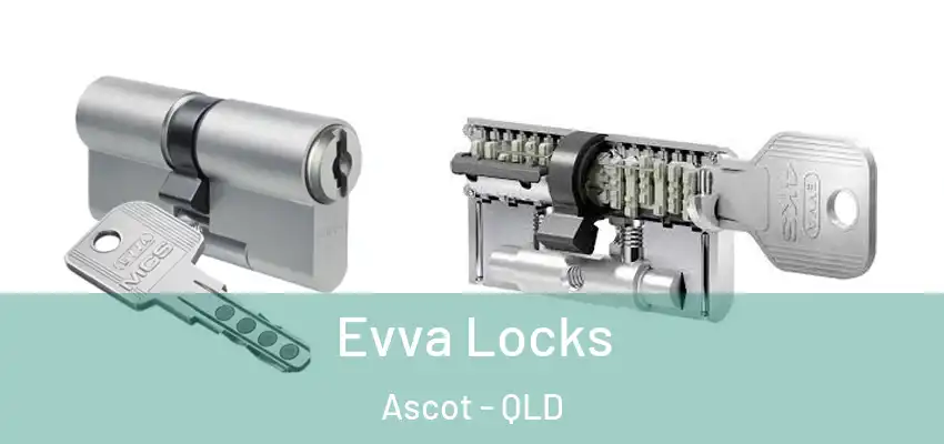  Evva Locks Ascot - QLD