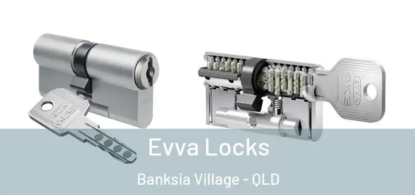 Evva Locks Banksia Village - QLD