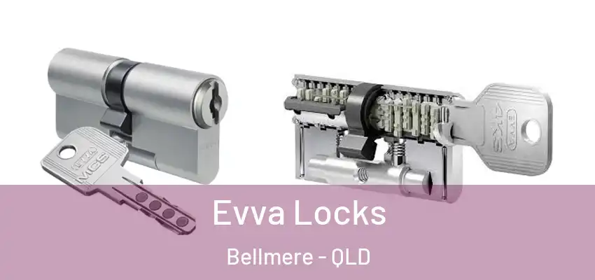 Evva Locks Bellmere - QLD