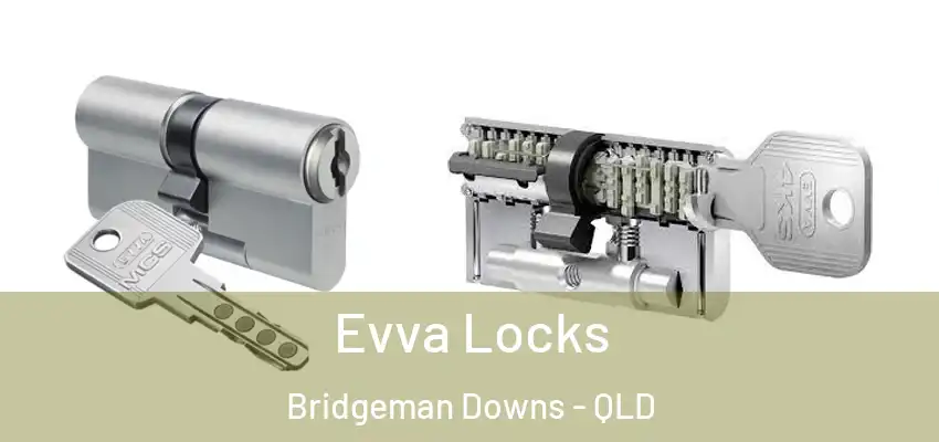 Evva Locks Bridgeman Downs - QLD