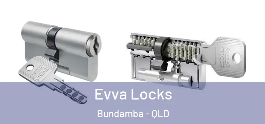 Evva Locks Bundamba - QLD