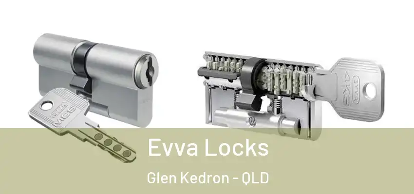 Evva Locks Glen Kedron - QLD