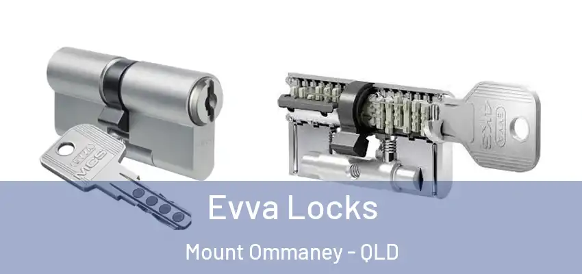  Evva Locks Mount Ommaney - QLD