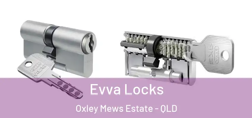  Evva Locks Oxley Mews Estate - QLD