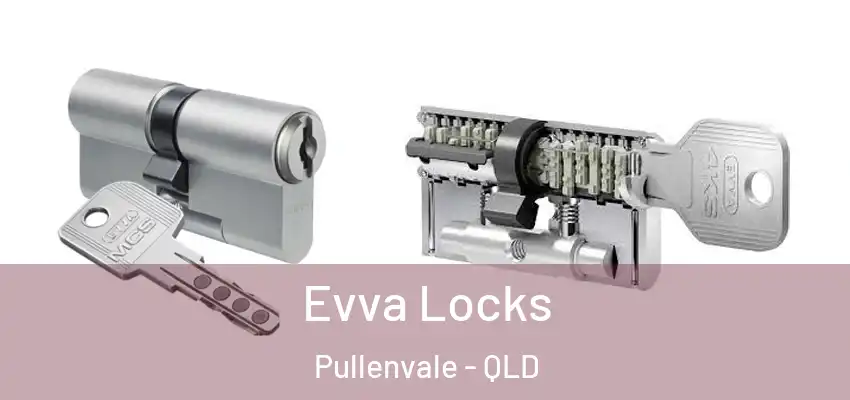  Evva Locks Pullenvale - QLD
