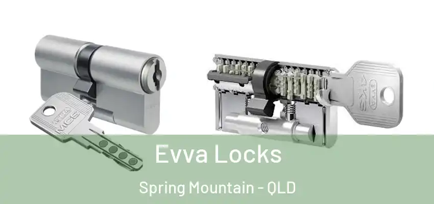  Evva Locks Spring Mountain - QLD
