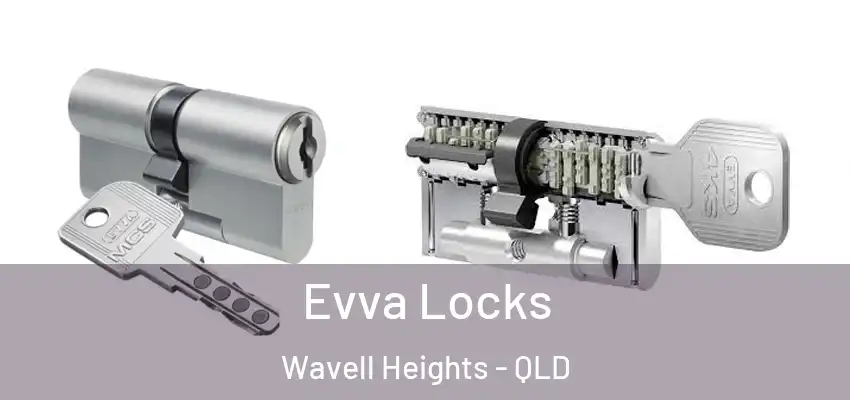  Evva Locks Wavell Heights - QLD