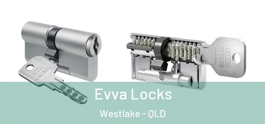  Evva Locks Westlake - QLD