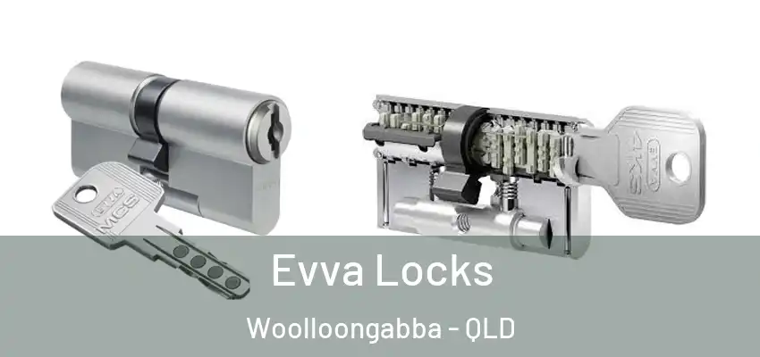  Evva Locks Woolloongabba - QLD