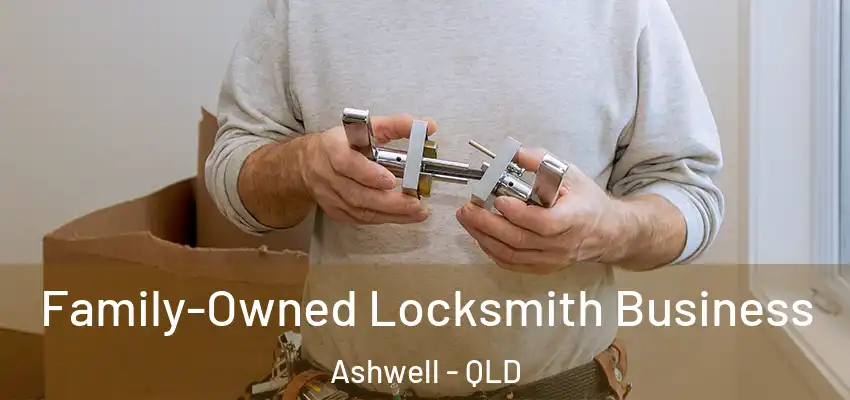 Family-Owned Locksmith Business Ashwell - QLD