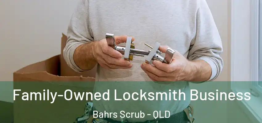 Family-Owned Locksmith Business Bahrs Scrub - QLD