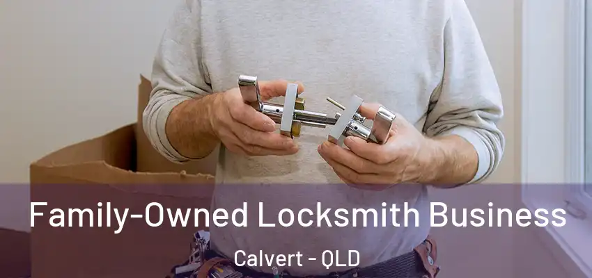  Family-Owned Locksmith Business Calvert - QLD