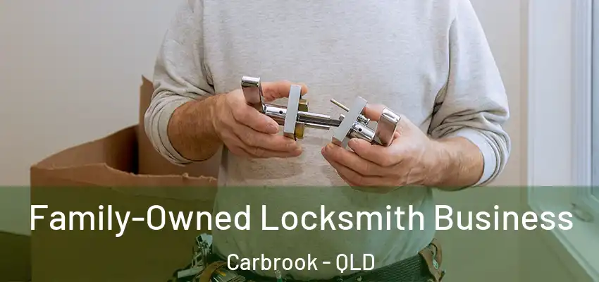 Family-Owned Locksmith Business Carbrook - QLD