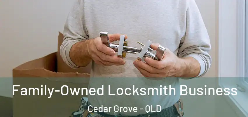 Family-Owned Locksmith Business Cedar Grove - QLD