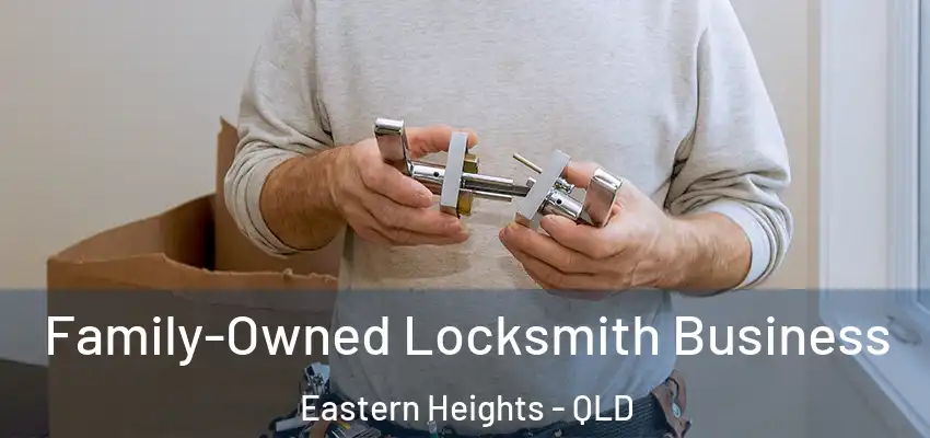  Family-Owned Locksmith Business Eastern Heights - QLD