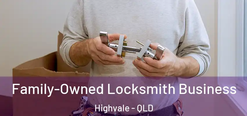 Family-Owned Locksmith Business Highvale - QLD
