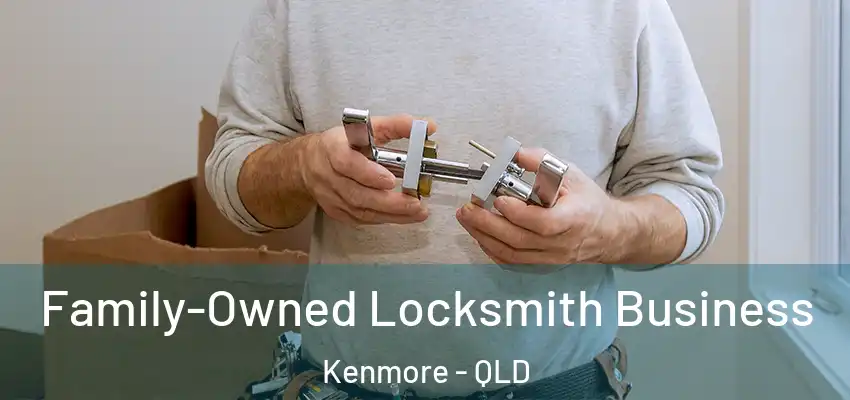 Family-Owned Locksmith Business Kenmore - QLD