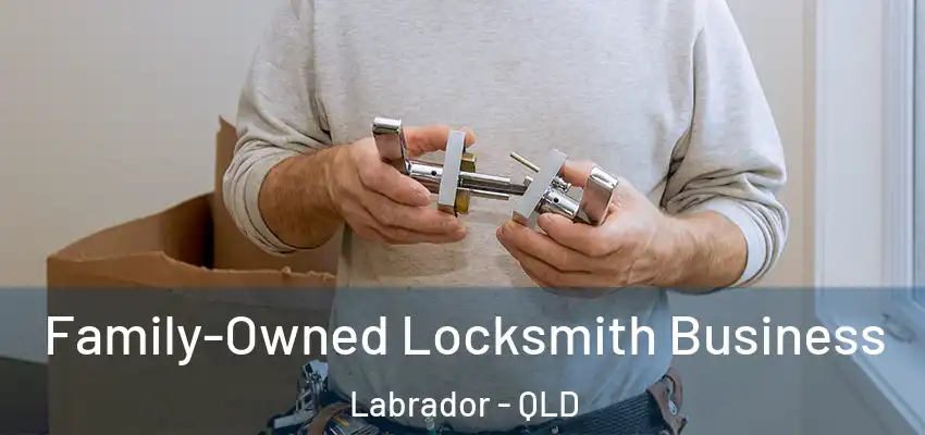 Family-Owned Locksmith Business Labrador - QLD