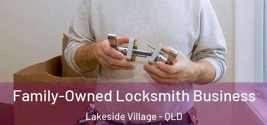 Family-Owned Locksmith Business Lakeside Village - QLD