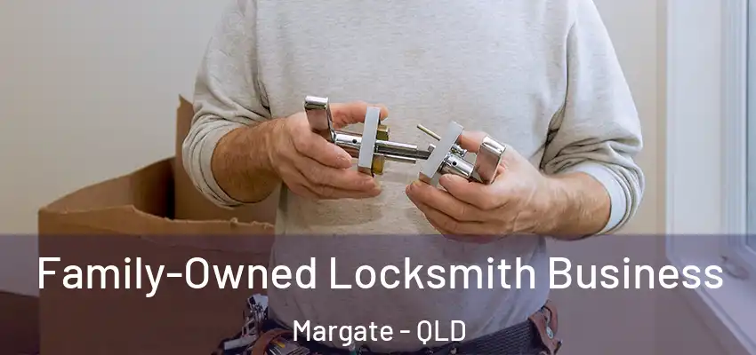  Family-Owned Locksmith Business Margate - QLD