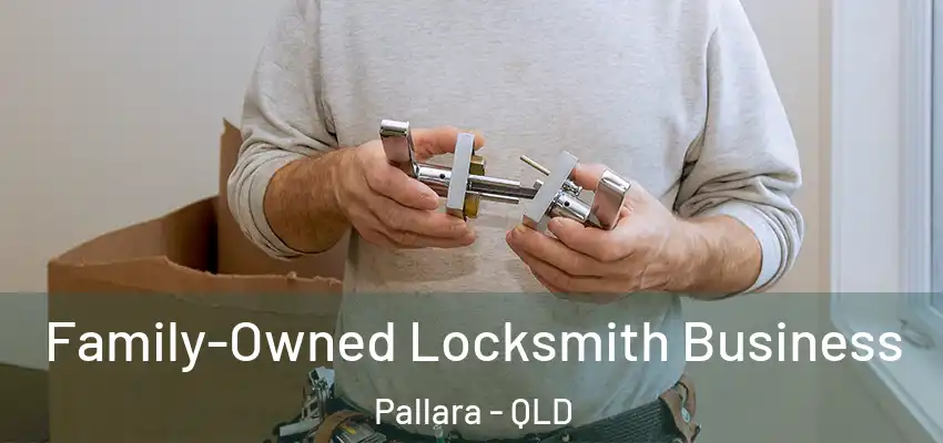  Family-Owned Locksmith Business Pallara - QLD