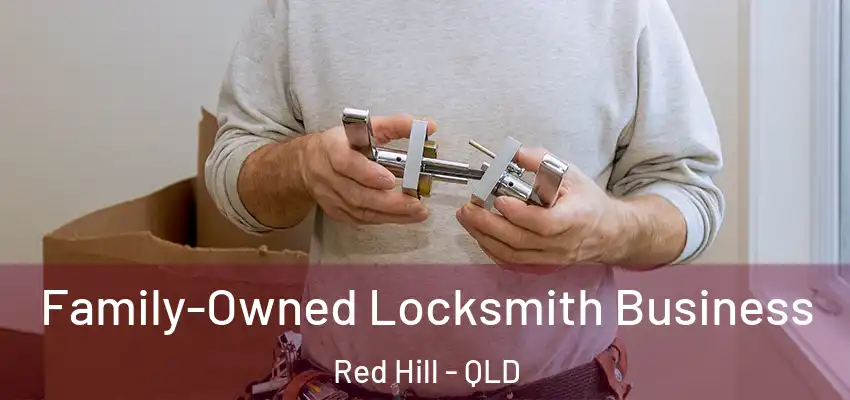 Family-Owned Locksmith Business Red Hill - QLD