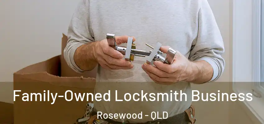 Family-Owned Locksmith Business Rosewood - QLD