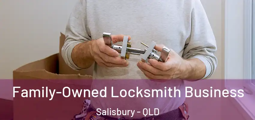  Family-Owned Locksmith Business Salisbury - QLD