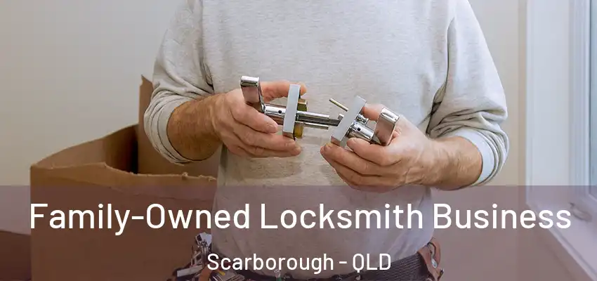  Family-Owned Locksmith Business Scarborough - QLD