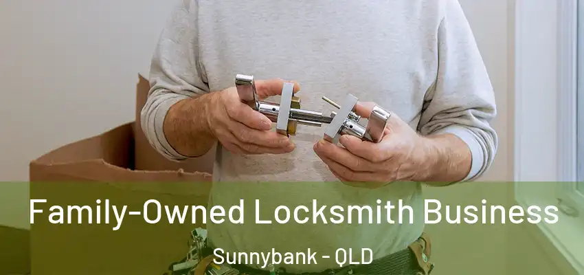 Family-Owned Locksmith Business Sunnybank - QLD