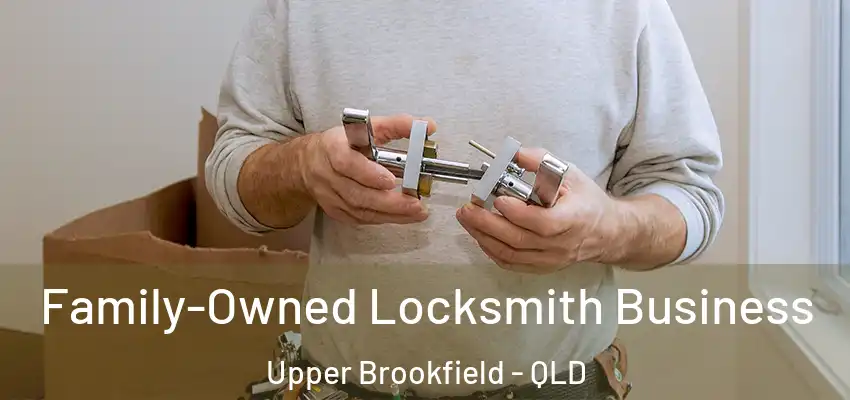  Family-Owned Locksmith Business Upper Brookfield - QLD