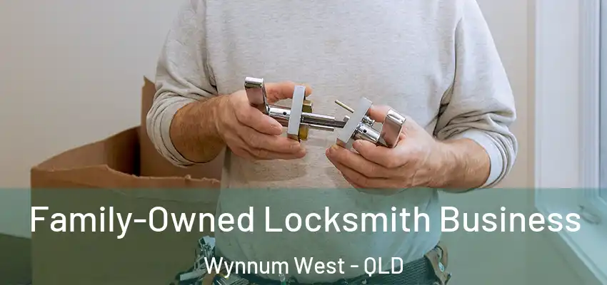  Family-Owned Locksmith Business Wynnum West - QLD