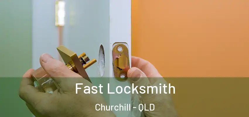 Fast Locksmith Churchill - QLD