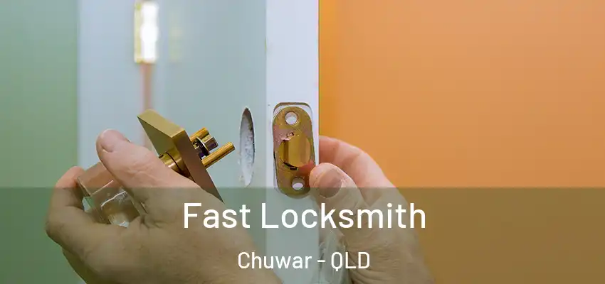 Fast Locksmith Chuwar - QLD