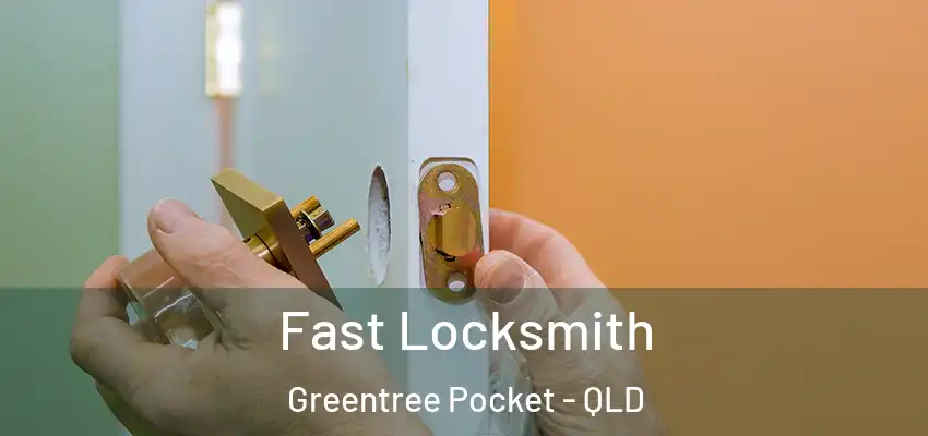 Fast Locksmith Greentree Pocket - QLD