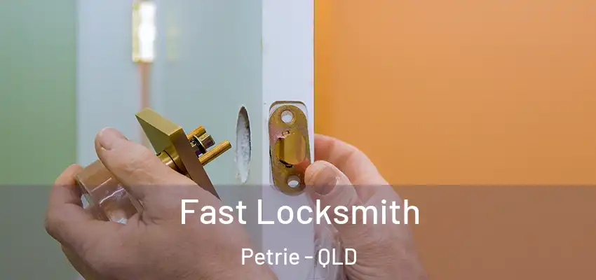  Fast Locksmith Petrie - QLD