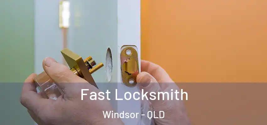  Fast Locksmith Windsor - QLD